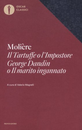 Il Tartuffe o l'Impostore, George Dandin o «Il marito ingannato» Molière