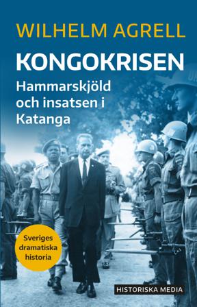 Kongokrisen : Hammarskjöld och insatsen i Katanga - Bok av Wilhelm Agrell - Danskt band