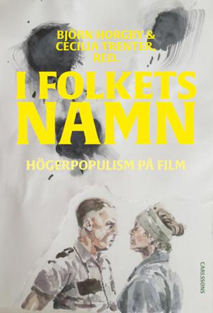 I folkets namn : högerpopulism på film - Bok av Ulf Zander, Christer Ericsson, m.fl. - Danskt band