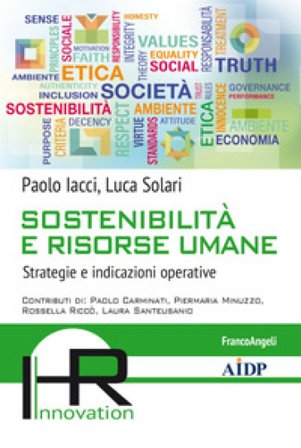 Sostenibilità e risorse umane. Strategie e indicazioni operative Paolo Iacci