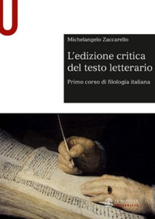 L'edizione critica del testo letterario Michelangelo Zaccarello