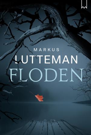 Floden - Bok av Markus Lutteman - Inbunden