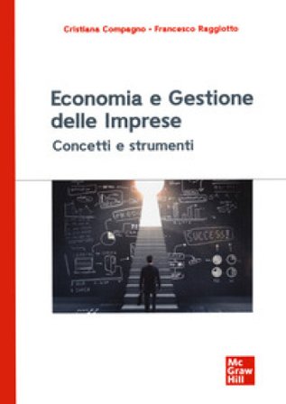 Economia e gestione delle imprese. Concetti e strumenti Francesco Raggiotto