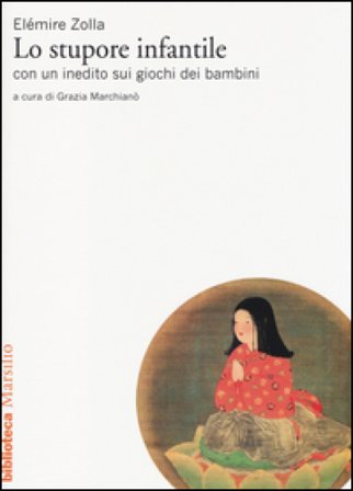 Lo stupore infantile. Con un inedito sui giochi dei bambini Elémire Zolla