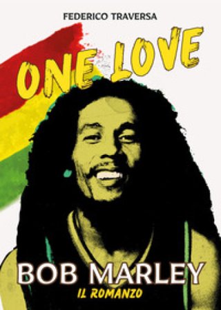 One love. Bob Marley Federico Traversa