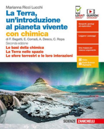 La Terra, un'introduzione al pianeta vivente. Con Chimica (Le basi della chimica -La Terra nello spazio-Le sfere terrestri e le loro interazioni). Per