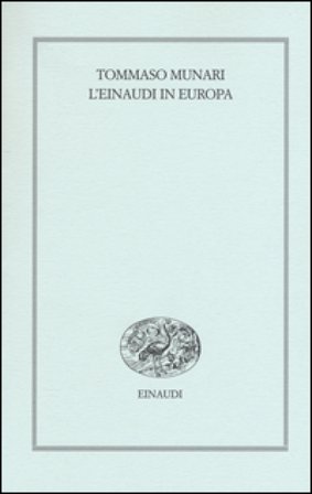 L'Einaudi in Europa (1943-1957) Tommaso Munari