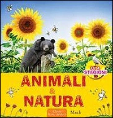 Animali & natura. Ediz. illustrata Mack