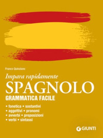 Spagnolo. Grammatica facile Franco Quinziano