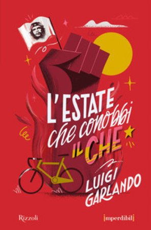 L'estate che conobbi il Che. Ediz. speciale. Imperdibili Luigi Garlando