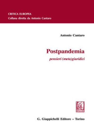 Postpandemia. Pensieri (meta)giuridici Antonio Cantaro