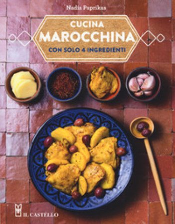 Cucina marocchina con solo 4 ingredienti Nadia Paprikas