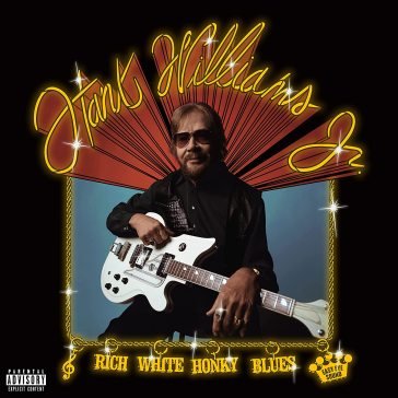 Rich white honky blues WILLIAMS HANK JR