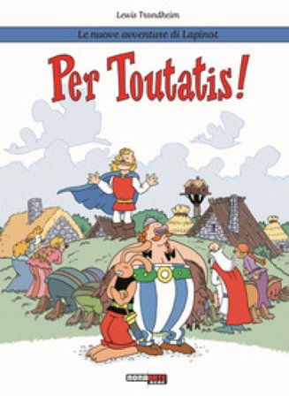 Per Toutatis! Le nuove avventure di Lapinot Lewis Trondheim