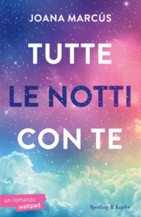 Tutte le notti con te Joana Marcús