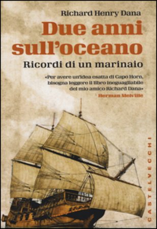 Due anni sull'oceano. Ricordi di un marinaio Richard Henry Dana