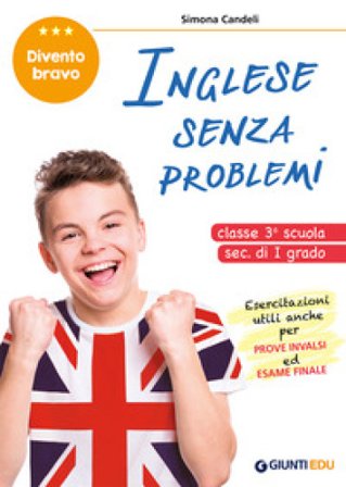 Inglese senza problemi. Per la 3a classe della scuola secondaria di I grado Simona Candeli