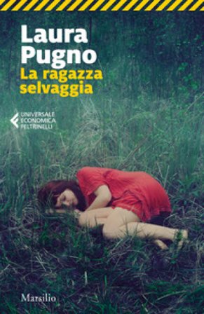 La ragazza selvaggia Laura Pugno