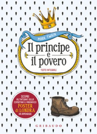 Il principe e il povero. Ediz. integrale. Con Poster Mark Twain