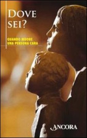 Dove sei? Quando muore una persona cara NA