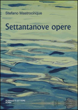 Stefano Mastrocinque. Settantanove opere Stefano Mastrocinque