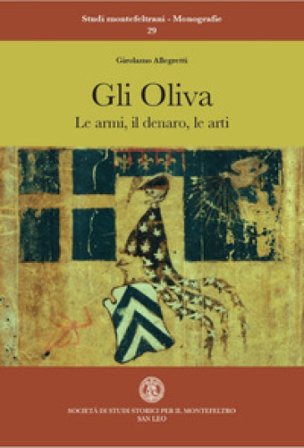 Gli Oliva. Le armi, il denaro, le arti Girolamo Allegretti