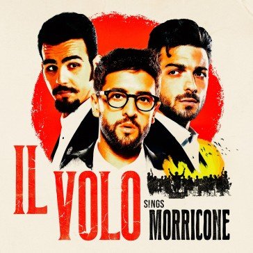 Il Volo sings Morricone - deluxe version Il Volo