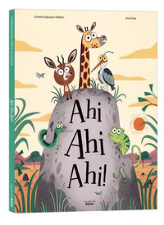 Ahi Ahi Ahi! Ediz. a colori Christine Naumann-Villemin