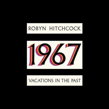 1967 - vacations in the past Robyn Hitchcock