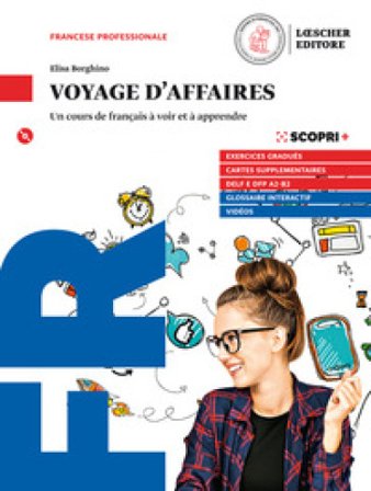Voyage daffaires. Un cours de français à voir et à apprendre. Livre de l'élève. Per il triennio degli Ist. tecnici e professionali. Con CD Audio 