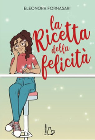 La ricetta della felicità Eleonora Fornasari