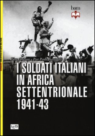 I soldati italiani in Africa settentrionale (1941-43) Piero Crociani