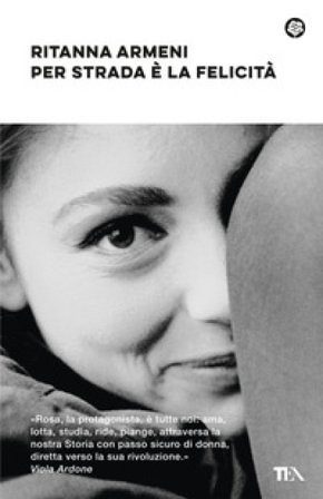 Per strada è la felicità Ritanna Armeni