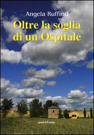 Oltre la soglia di un ospitale Angela Ruffino