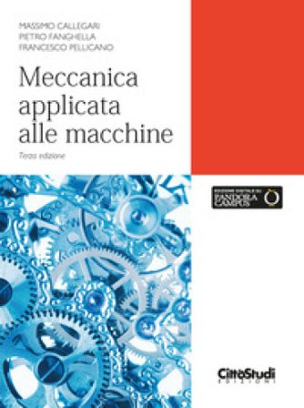 Meccanica applicata alle macchine. Con estensione online Massimo Callegari