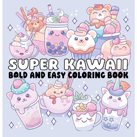 Super Kawaii Bold and Easy Coloring Book 9781648339424
