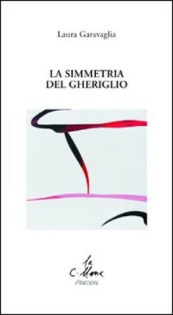 La simmetria del gheriglio Laura Garavaglia