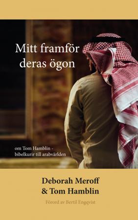 Mitt framför deras ögon - om Tom Hamblin - bibelkurir till arabvärlden - Bok av Deborah Meroff & Tom Hamblin - Häfte