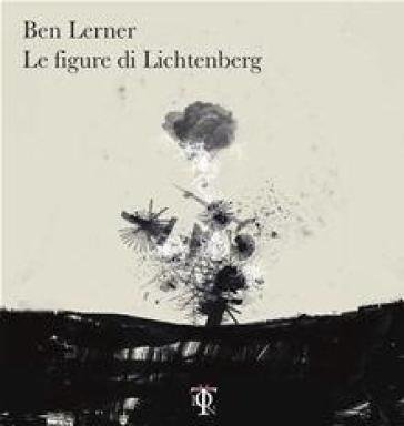 Le figure di Lichtenberg Ben Lerner