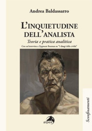 L'inquietudine dell'analista. Teoria e pratica analitica Andrea Baldassarro