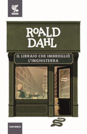 Il libraio che imbrogliò l'Inghilterra Roald Dahl