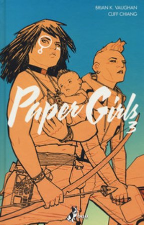 Paper girls. Vol. 3 Brian K. Vaughan