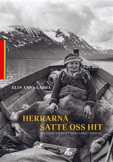 Herrarna satte oss hit : Om tvångsförflyttningarna i Sverige