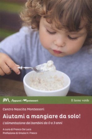 Aiutami a mangiare da solo! L'alimentazione dei bambini da 0 a 3 anni