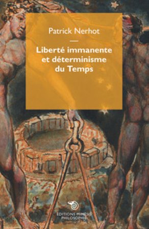 Liberté immanente et déterminisme du Temps Patrick Nerhot