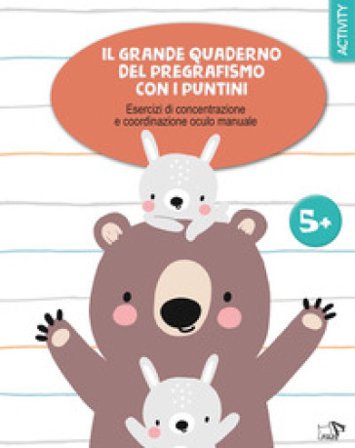 Il grande quaderno del pregrafismo coi puntini. Ediz. a colori