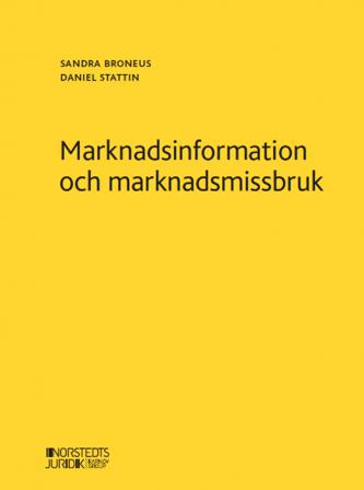 Marknadsinformation och marknadsmissbruk - Bok av Daniel Stattin & Sandra Broneus - Häfte