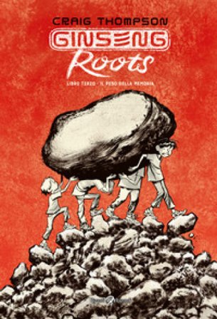 Ginseng Roots. Vol. 3: Il peso della memoria Craig Thompson