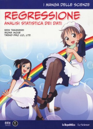 Regressione. Analisi statistica dei dati. I manga delle scienze. Vol. 11 Shin Takahashi