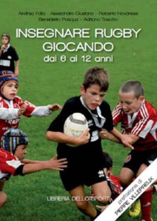 Insegnare rugby giocando dai 6 ai 12 anni Andrea Falla